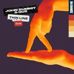 John Summit & Guz - Thin Line(Dub)