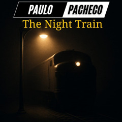 THE NIGHT TRAIN (PACHECO DJ MIX)