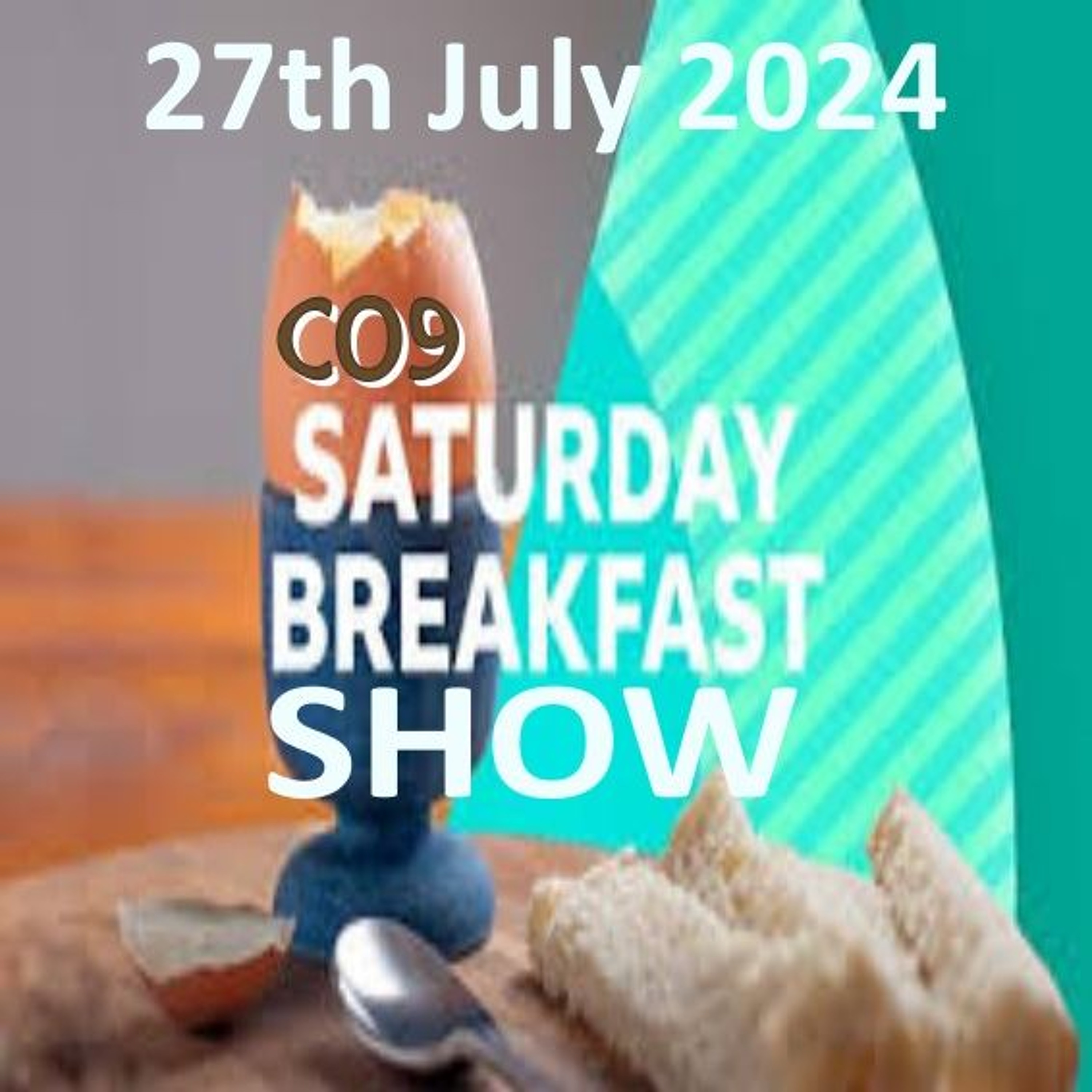 Saturday 27th July 2024 Breakfast Show episode artwork