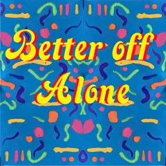 Better off, Alone (karaoke) (Instrumental Version)