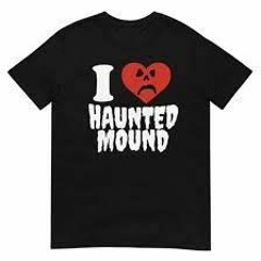 I Am The Haunted Mound