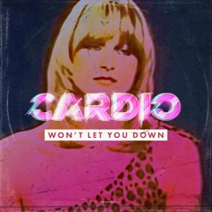 CARDIO - Wont Let You Down