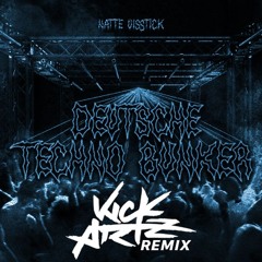 Deutsche Techno Bunker (KICKARTZ REMIX) - Natte Visstick