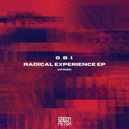 O.B.I - Radical Experience [GFR085]