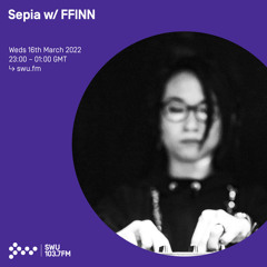 Sepia w/ FFINN (Slug Wife) 16TH MAR 2022