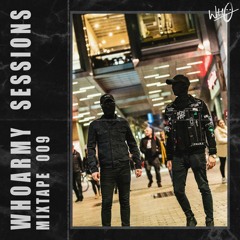 #Wh0Army Sessions - Mixtape 009