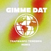 Download Video: EVERTHE8 - GIMME DAT ( TRAPWASP & TENEBRIS REMIX)