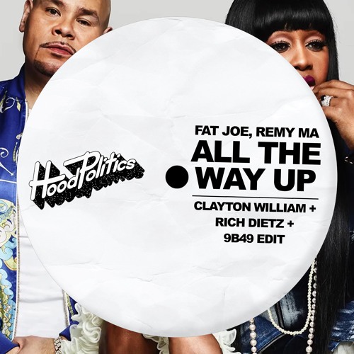 Fat Joe - All The Way Up (Clayton William, Rich DietZ, 9B49 Remix)