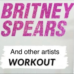 Britney Spears & other artists Workout
