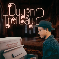 Duyên Trời Lấy 2 (Piano Version)
