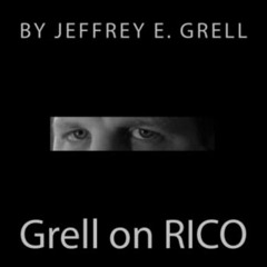 download EPUB 💘 Grell on RICO: A Practical Guide to the Racketeering Influenced and