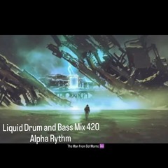 Liquid Drum And Bass Mix 420 - Alpha Rhythm