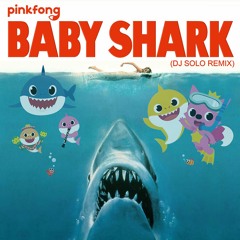 Baby Shark (DJ SOLO Remix) - Pinkfong / Jauz