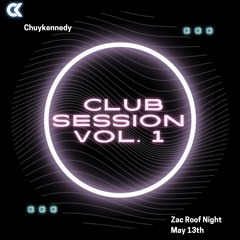 Club Sessions Vol.1 | Chuykennedy | Roof Night Zacatecas May 13th