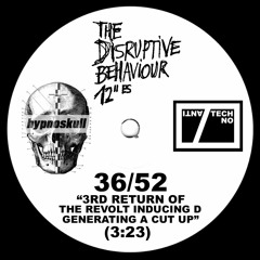 HYPNOSKULL - 3RD RETURN OF THE REVOLT INDUCING D GENERATING A CUT UP - DISRUPTIVE B 12"es 36/52