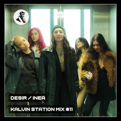 DESIR / Inea - Kalvin Station Mix #11