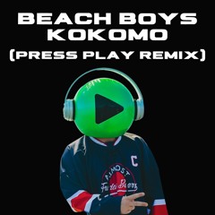 Beach Boys - Kokomo (Press Play Tribute Remix)