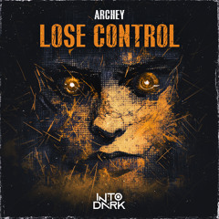 ARCHEY - LOSE CONTROL (FREE DOWNLOAD)