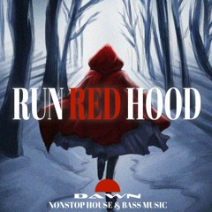 ［DAWN Nonstop House & Bass Music］Run Red Hood