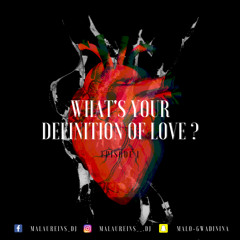 What's your definition of love ?❤️ - Episode 1 by Malaureins 💃