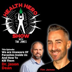 Dr. Jason Dean, We are Unaware Of Parasites Inside Us And How To Kill Them