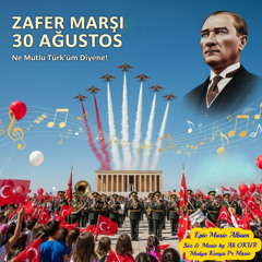 August 30 Turkish Victory March & 30 Ağustos Türk Zafer Marşı & Ne Mutlu Türk'üm Diyene! IK NR 002