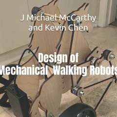 [VIEW] KINDLE PDF EBOOK EPUB Design of Mechanical Walking Robots by  J. Michael McCarthy &  Kevin Ch