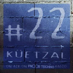 Quarantine#22 küetzal on Fnooob Techno Radio (2hrs set)