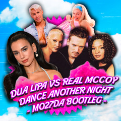 Dua Lipa Vs Real Mccoy - Dance Another Night (Mo27Da Bootleg)