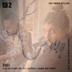 Zuli - Nile Sessions vol XVI w/ Ashrar & Rama b2b Tor5y 100522
