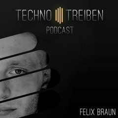 Felix Braun @ Technotreiben Podcast 011