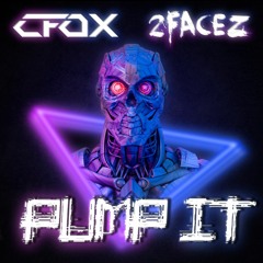 2Facez & CFOX - Pump It (FREE DOWNLOAD)