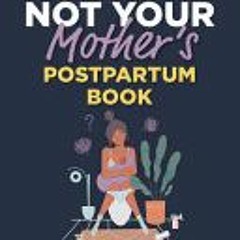 (PDF) Not Your Mother’s Postpartum Book: Normalizing Post-Baby Mental Health Struggles Navigating #M