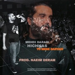 Mehdi Darabi Ft. Hichkas - To Mese Daryaei ( Naeim Deram Remix ).mp3