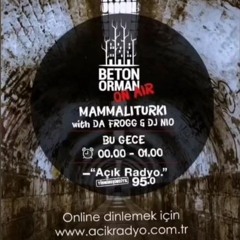 Beton Orman on Air w/Dj Nio & Da Frogg - MammaLiTurki Special