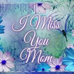 Momma, I Miss You