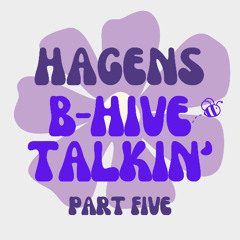 B-Hive Talkin' - Part Five
