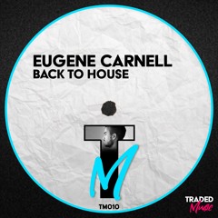 Eugene Carnell - Back To House (Original Mix)