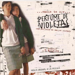 HABLEMOS DE CINEMX #1 - PERFUME DE VIOLETAS (2001)