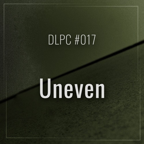 DLPC #017 - Uneven