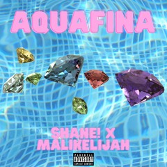 Aquafina Feat. MALIKELIJAH