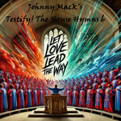 Testify! - The House Hymns 6
