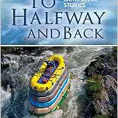 READ KINDLE 🗸 Halfway to Halfway and Back. More River Stories by Dick Linford,Bob Vo