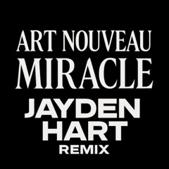 Art Nouveau - Miracle (Jayden Hart Remix) FREE DL