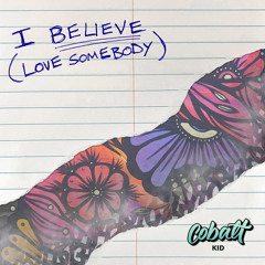I Believe (Love Somebody)