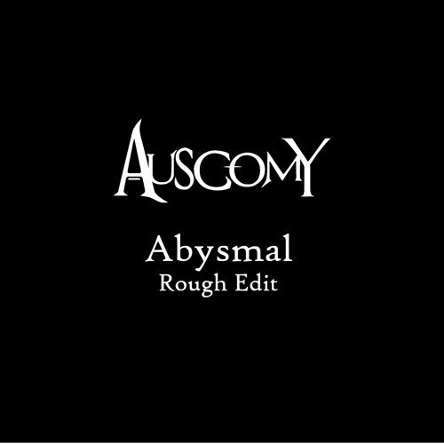 Auscomy - Abysmal Rough Edit