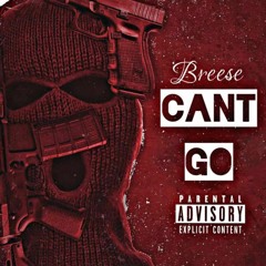 Breese - Can't Go [BayAreaCompass]