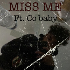 Miss Me (feat. Cc baby)