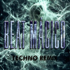 Beat Mágico Que Mexe Com Sua Mente (Techno Remix by SMASI)