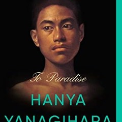 ACCESS EPUB KINDLE PDF EBOOK To Paradise: A Novel by  Hanya Yanagihara 📘